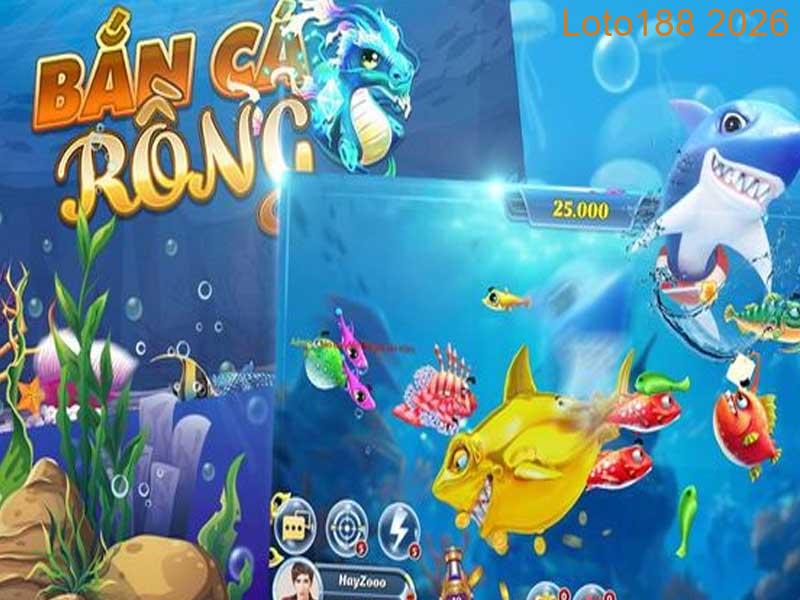 Bắn cá như cao thủ loto188