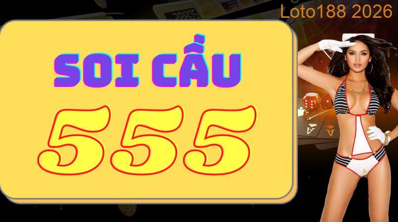 Soi cầu 555 là gì?