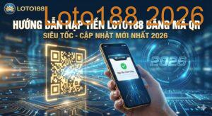 nạp tiền loto188 2026